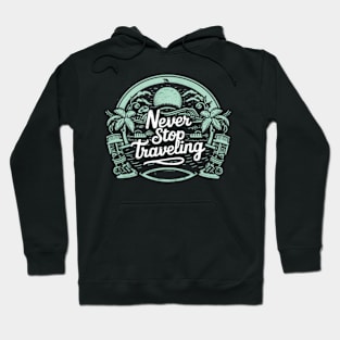 never stop traveling Hoodie